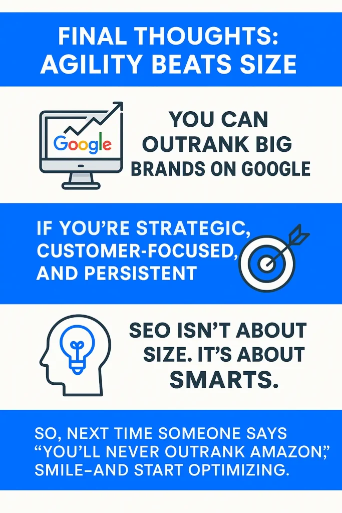 final thoughts on how to outranks big brands on google